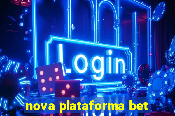 nova plataforma bet